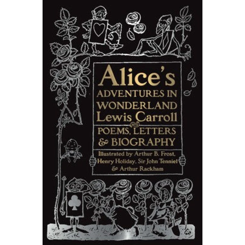 Alice in Wonderland | Unabridged with Poems, Letters, & Biography